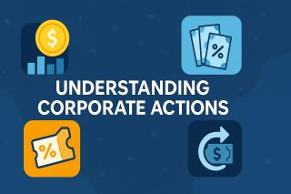 Corporate Actions Explained: How Dividends, Splits, and Buybacks Impact Your Stocks