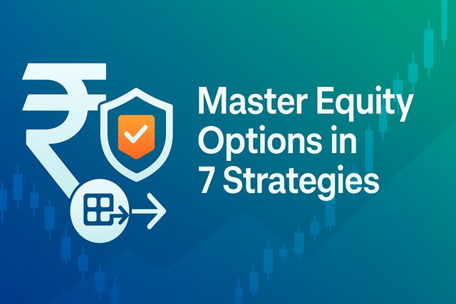 A Guide to 7 Essential Options Strategies for Indian Investors