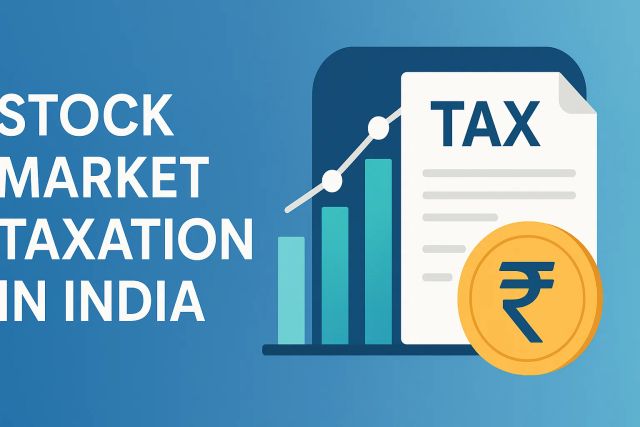 A Guide to Stock Market Taxation in India (FY 2024-25)